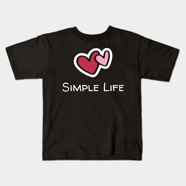 Simple Life - Two Hearts Kids T-Shirt by Rusty-Gate98